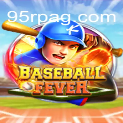 Exploring BaseballFever: The Thrilling Game with a Twist - 95R